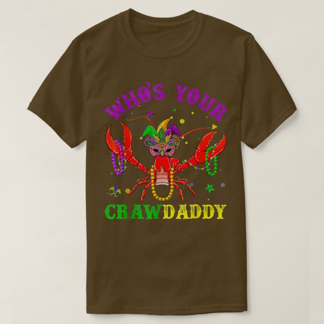 Whos Your Craw Daddy Funny Mardi Gras Mask Beads C T-Shirt (Design Front)