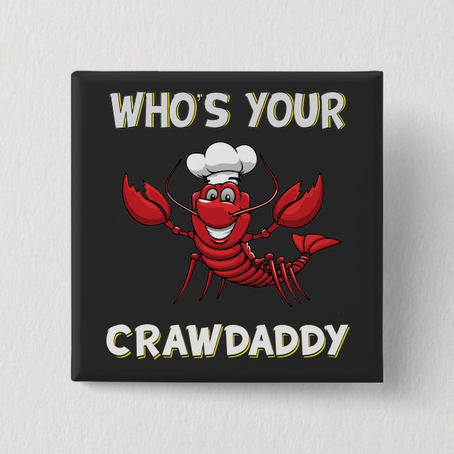 Who's your Crawdaddy  Button (Front)