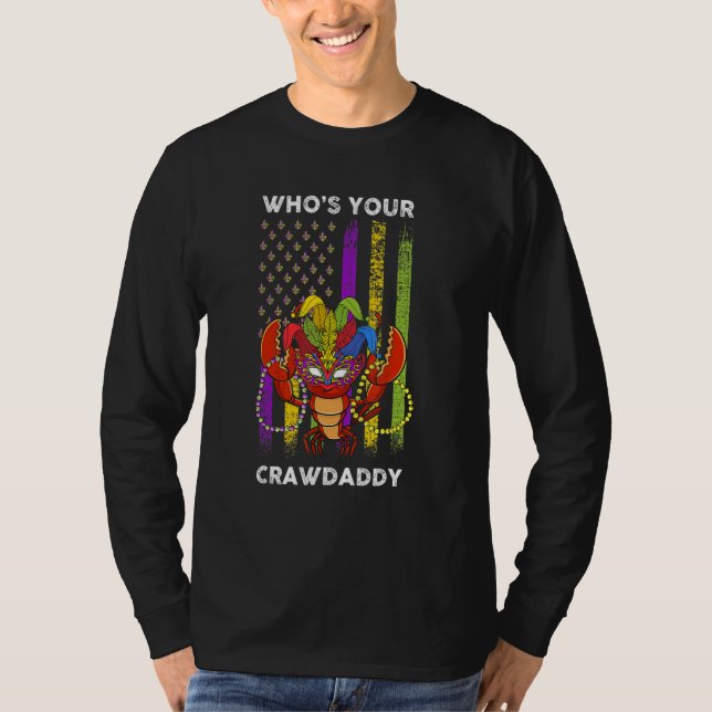 Whos Your Crawdaddy Crawfish Flag Funny Mardi Gras T-Shirt (Front)