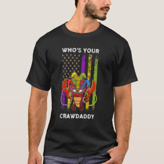 Whos Your Crawdaddy Crawfish Flag Funny Mardi Gras T-Shirt