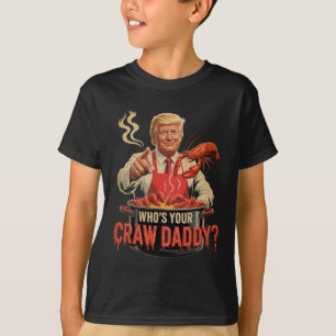 Whos Your Crawdaddy Crawfish Funny Cajun Boil Seaf T-Shirt