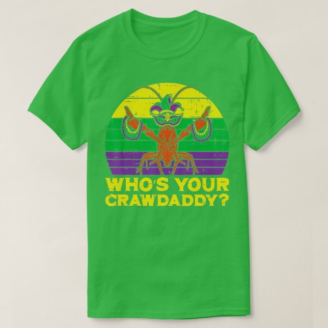 Whos Your Crawdaddy Crawfish Funny Mardi Gras Men  T-Shirt (Design Front)