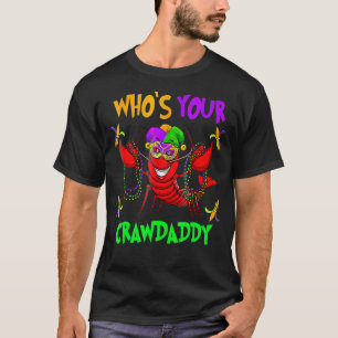 Whos Your Crawdaddy Crawfish Jester Beads   Mardi  T-Shirt