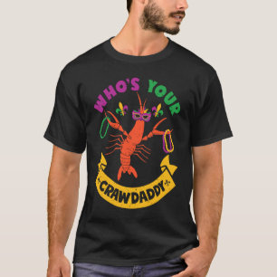 Who's Your Crawdaddy Crawfish Jester Beads  Mardi  T-Shirt