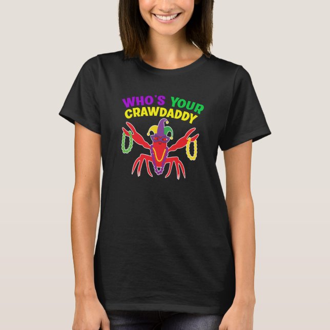 Whos Your Crawdaddy Crawfish Jester Mardi Gras T-Shirt (Front)