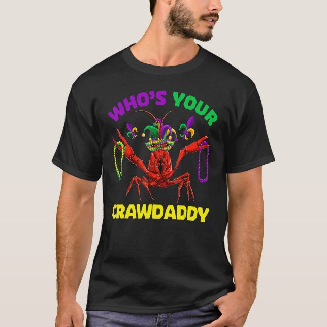 Who's Your Crawdaddy Crawfish Mardi Gras Shirts, M T-Shirt (Front)