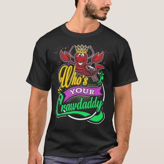 Who's Your Crawdaddy Crawfish Mardi Gras T-Shirt (Front)