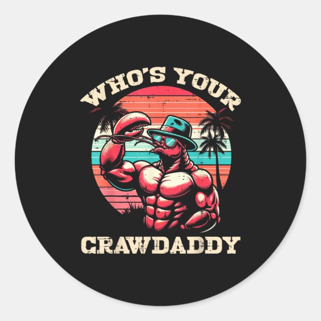 Whos Your Crawdaddy Crawfish Retro Crayfish Crawda Classic Round Sticker (Front)
