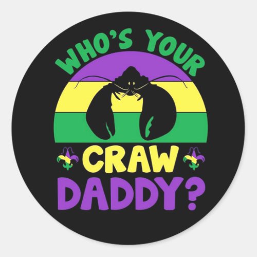 Whos Your Crawdaddy Mardi Gras Classic Round Sticker