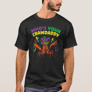 Whos Your Crawdaddy Mardi Gras Crawfish Jester Be T-Shirt