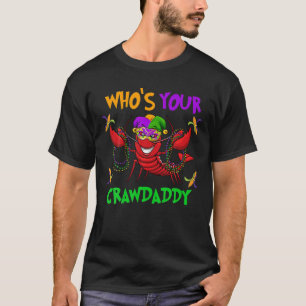 Who's Your Crawdaddy T Mardi Gras Parade 2022 T-Shirt