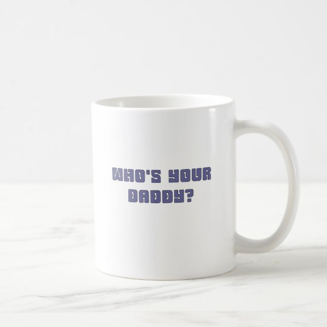 Who's Your Daddy Mug (Right)
