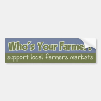 Who's Your Farmer? Bumper Sticker