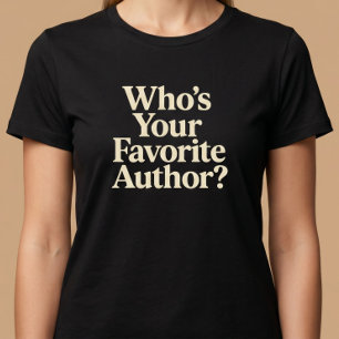 Who's Your Favorite Author? Reading T-Shirt