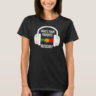 Who's Your Favorite Musician Ice Breaker Headphone T-Shirt