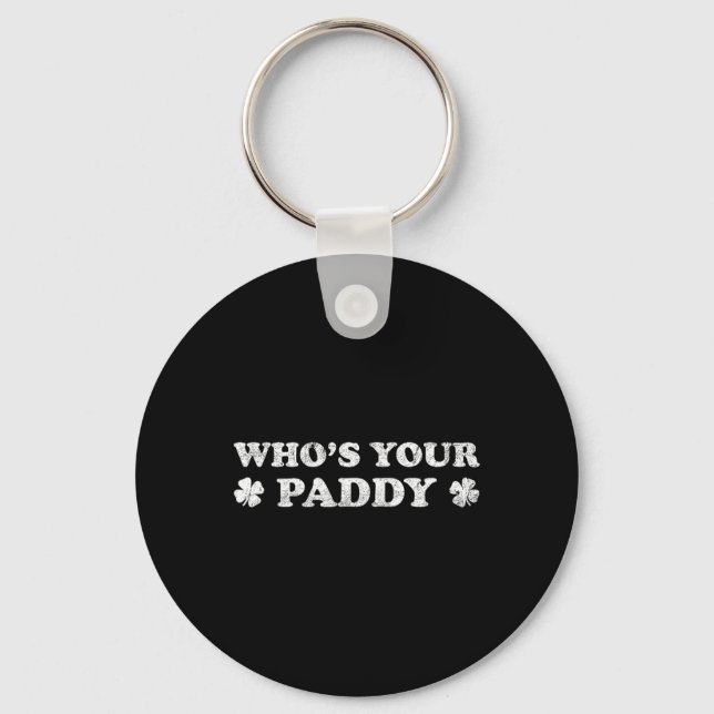 Who's Your Paddy 2026 Funny St. Patrick's Day  Keychain (Front)