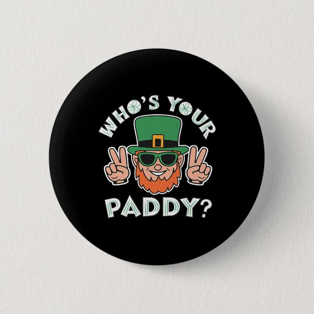 Who's Your Paddy Funny St Patrick's Pat's Day Part Button (Front)