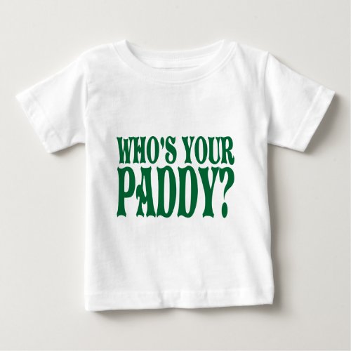 Whos Your Paddy Infant Shirt