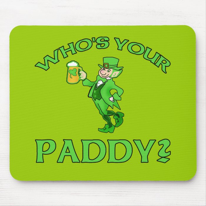Who's Your Paddy? St Patricks Day Humor Mouse Pad