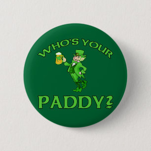 Who's Your Paddy? St Patricks Day Humor Pinback Button