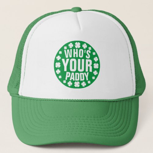 Whos Your Paddy Trucker Hat