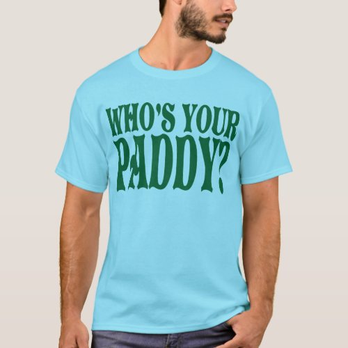 Whos Your Paddy Tshirt