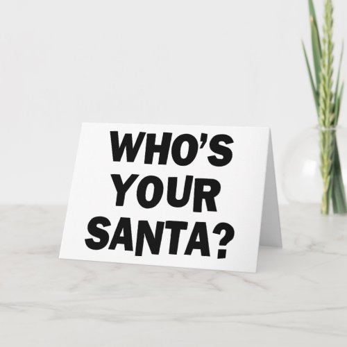 Whos Your Santa Holiday Card