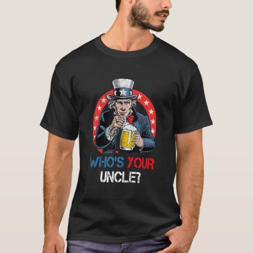 WhoS Your Uncle Sam 4Th Of July Usa Beer Drinking T_Shirt