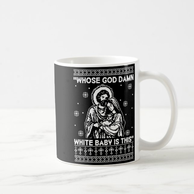 Whose God White Baby Is This Funny Christmas  Coffee Mug (Right)