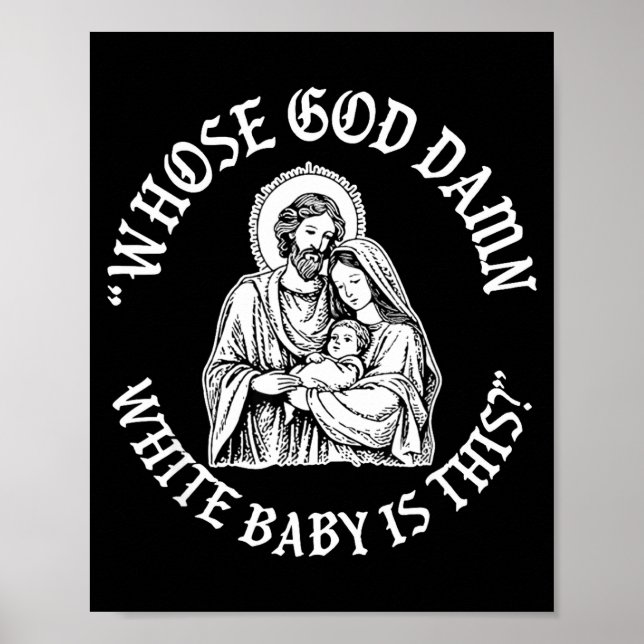Whose God White Baby Is This Funny Christmas  Poster (Front)