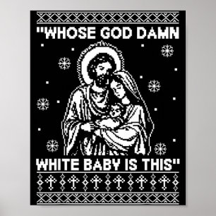 Whose God White Baby Is This Funny Christmas Poster