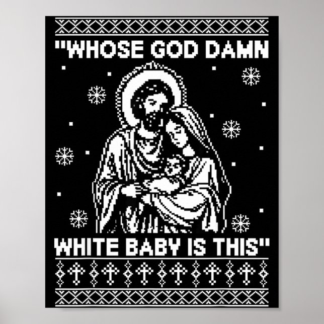 Whose God White Baby Is This Funny Christmas  Poster (Front)