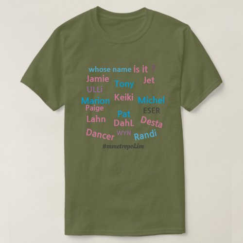 Whose Name Is It MALE  FEMALEZAZZLEall sizes T_Shirt