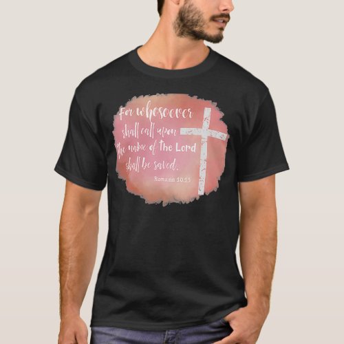 Whosoever Calls Kjv Bible Verse T_Shirt