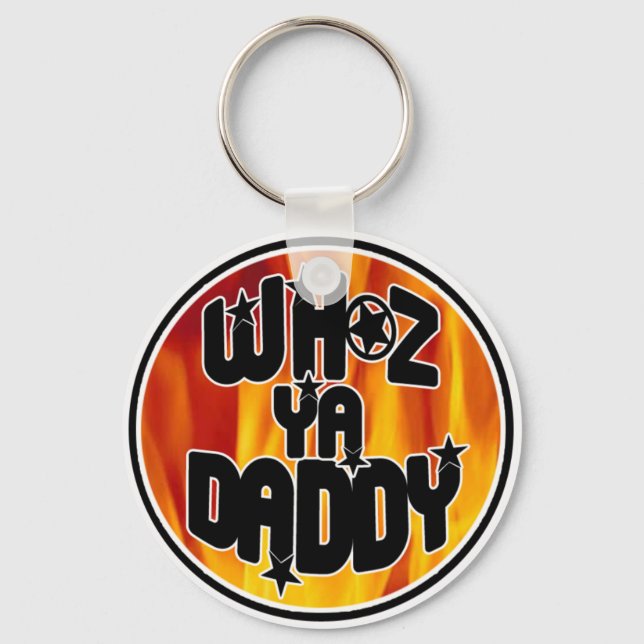 WHOZ YA DADDY Keychain! Keychain (Front)