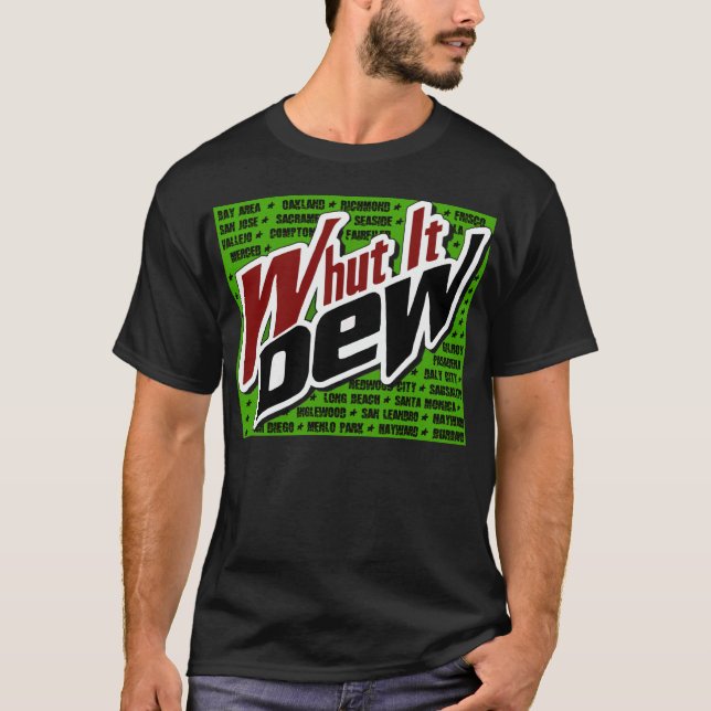 Whut It Dew? -- T-Shirt (Front)