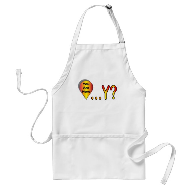 Why Are You Here? Adult Apron (Front)