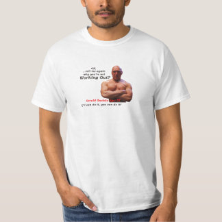 Why aren't you working out? T-Shirt