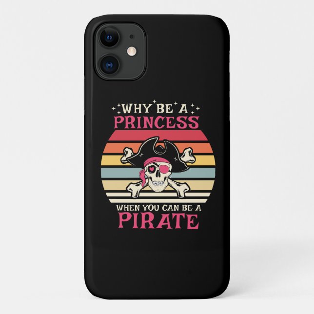 Why be a Princess when you can be a Pirate Case-Mate iPhone Case (Back)