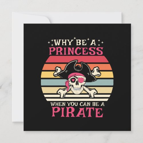 Why be a Princess when you can be a Pirate Invitation