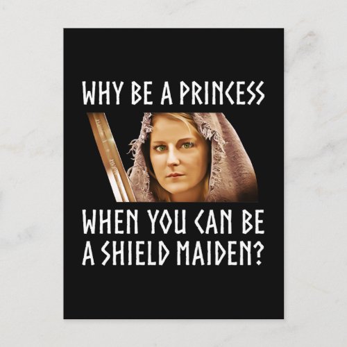 Why Be A Princess When You Can Be A Shield Maiden Postcard