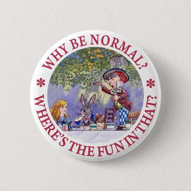 WHY BE NORMAL? BUTTON (Front)