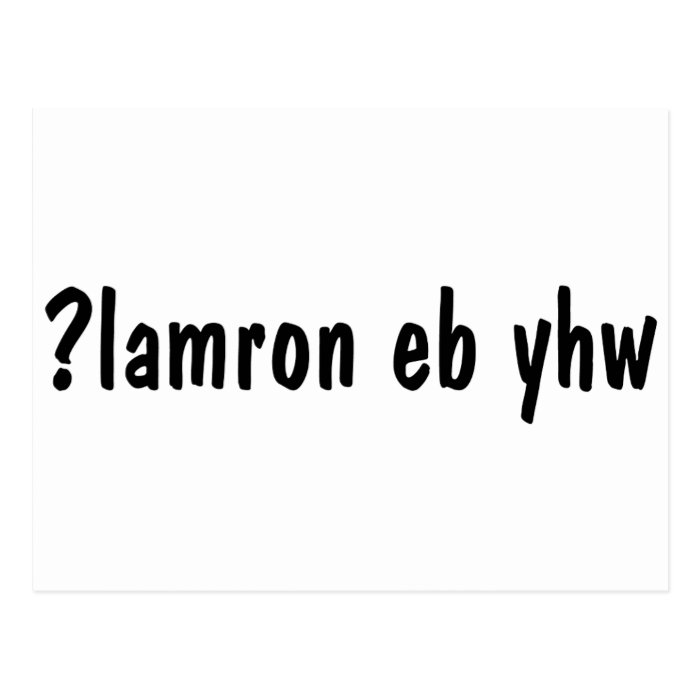 Why be normal? ¿lɐɯɹou ǝq ʎɥʍ ?lamron eb yhw post cards