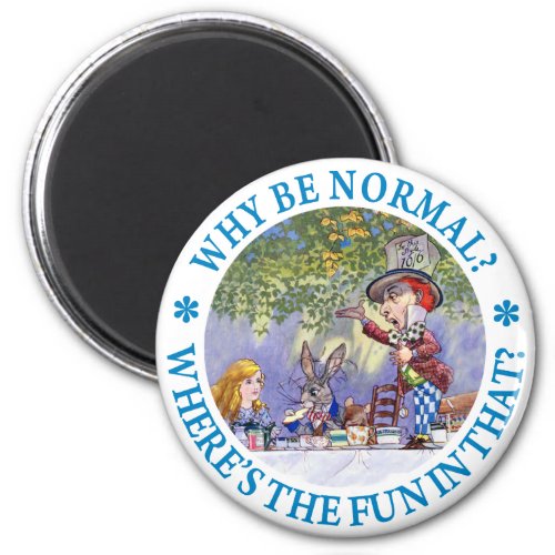 WHY BE NORMAL MAGNET
