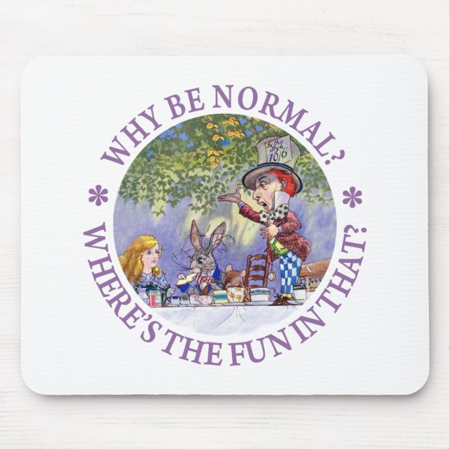 WHY BE NORMAL? MOUSE PAD (Front)