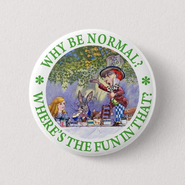 WHY BE NORMAL? PINBACK BUTTON (Front)