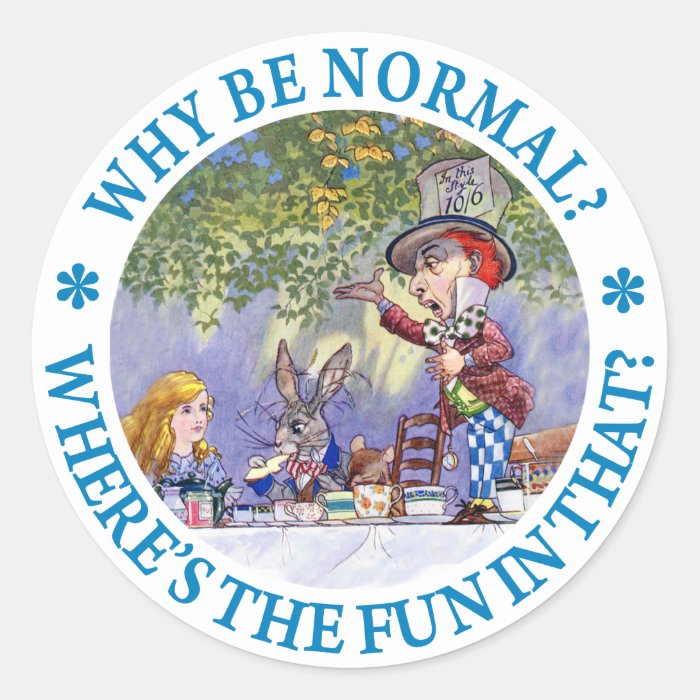 WHY BE NORMAL? ROUND STICKERS