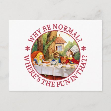 Why Be Normal? Where's The Fun In That? Postcard