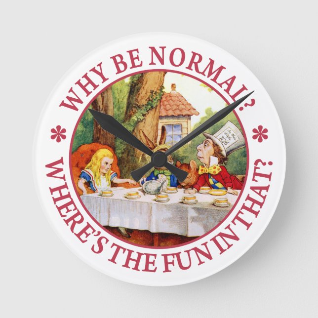 Why Be Normal? Where's the Fun in That? Round Clock (Front)