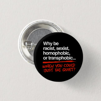 Why be racist when you could just be quiet button